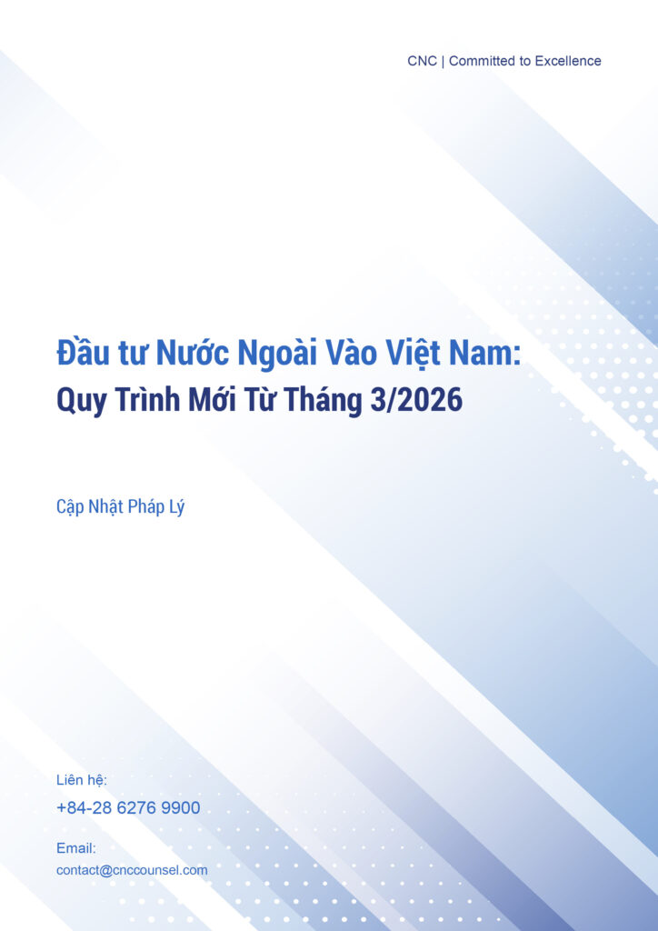 CNC_Cập Nhật Pháp Lý_Đầu tư Nước Ngoài Vào Việt Nam-Quy Trình Mới Từ Tháng 3.2026