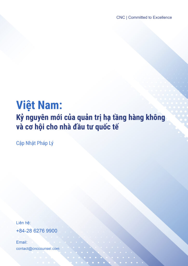 CNC Cập nhật Pháp lý_Việt Nam-Kỷ nguyên mới của quản trị hạ tầng hàng không và cơ hội cho nhà đầu tư quốc tế