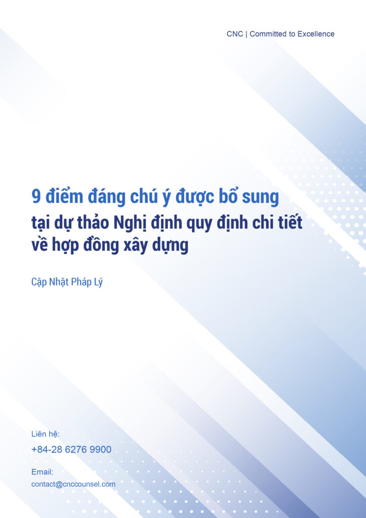CNC_Cập Nhật Pháp Lý_9 điểm đáng chú ý được bổ sung tại dự thảo Nghị định quy định chi tiết về hợp đồng xây dựng