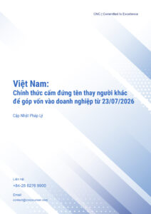 CNC_Việt Nam: Chính thức cấm đứng tên thay người khác để góp vốn vào doanh nghiệp từ 23/07/2026