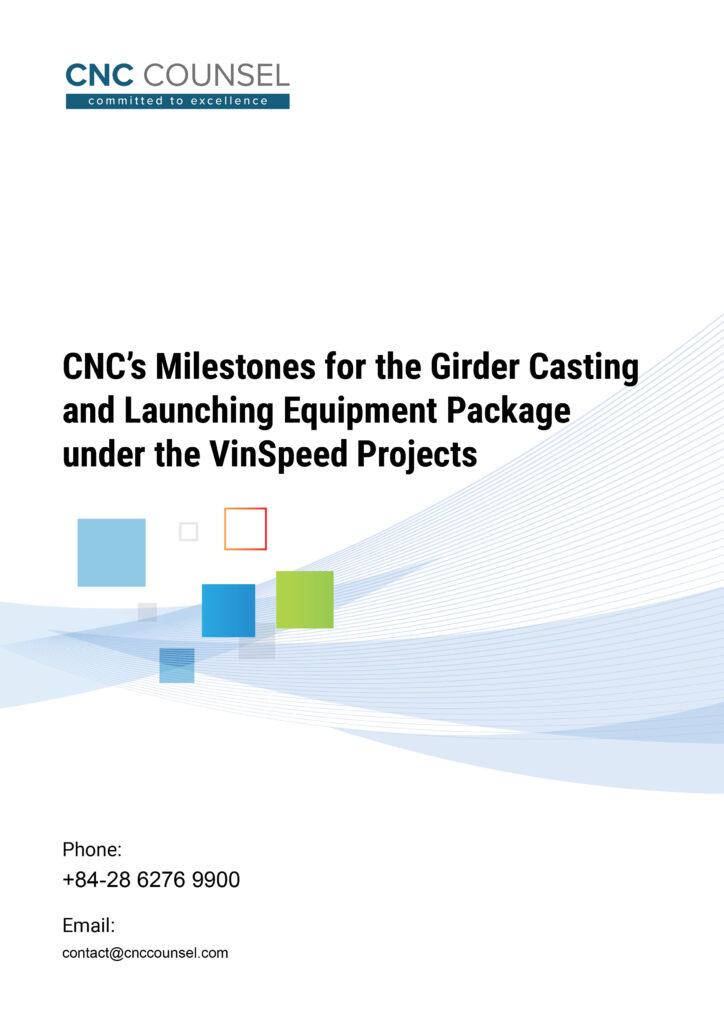 CNC’s Milestones for the Girder Casting and Launching Equipment Package under the VinSpeed Projects