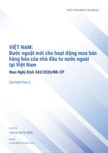VIỆT NAM: Bước ngoặt mới cho hoạt động mua bán hàng hóa của nhà đầu tư nước ngoài tại Việt Nam theo Nghị định 342/2026/NĐ-CP